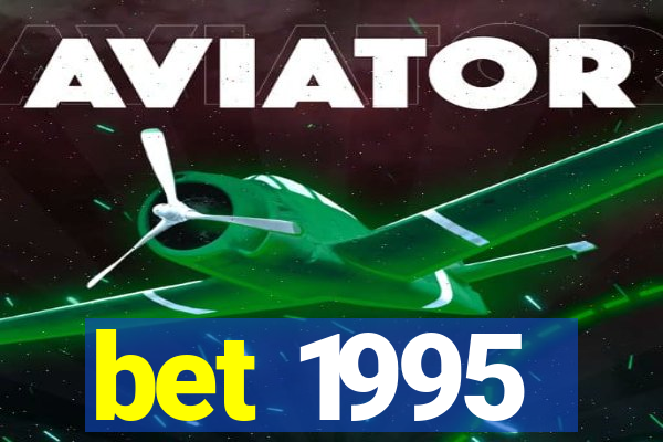 bet 1995